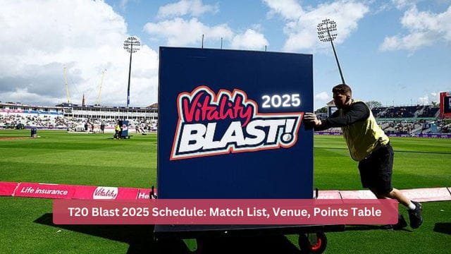 T20 Blast 2025 Schedule