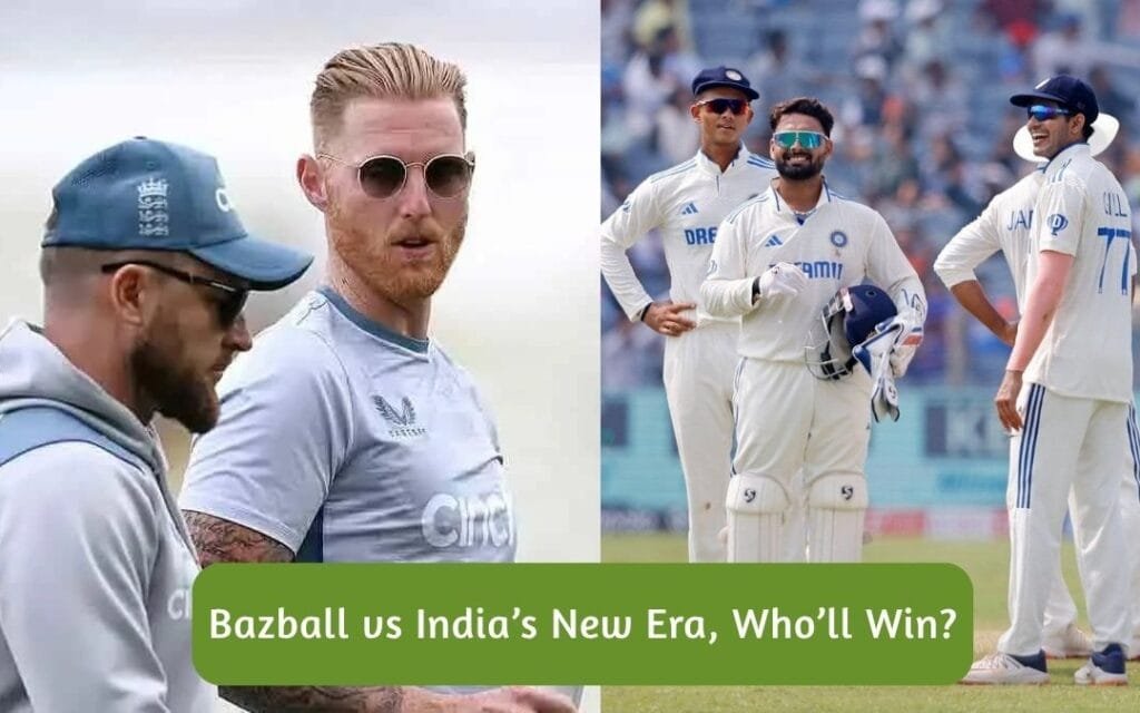 Bazball vs India’s New Era, Who'll win?
