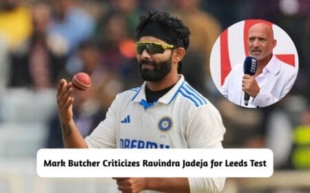 Mark Butcher Criticizes Ravindra Jadeja for the Defeat in Leeds Test