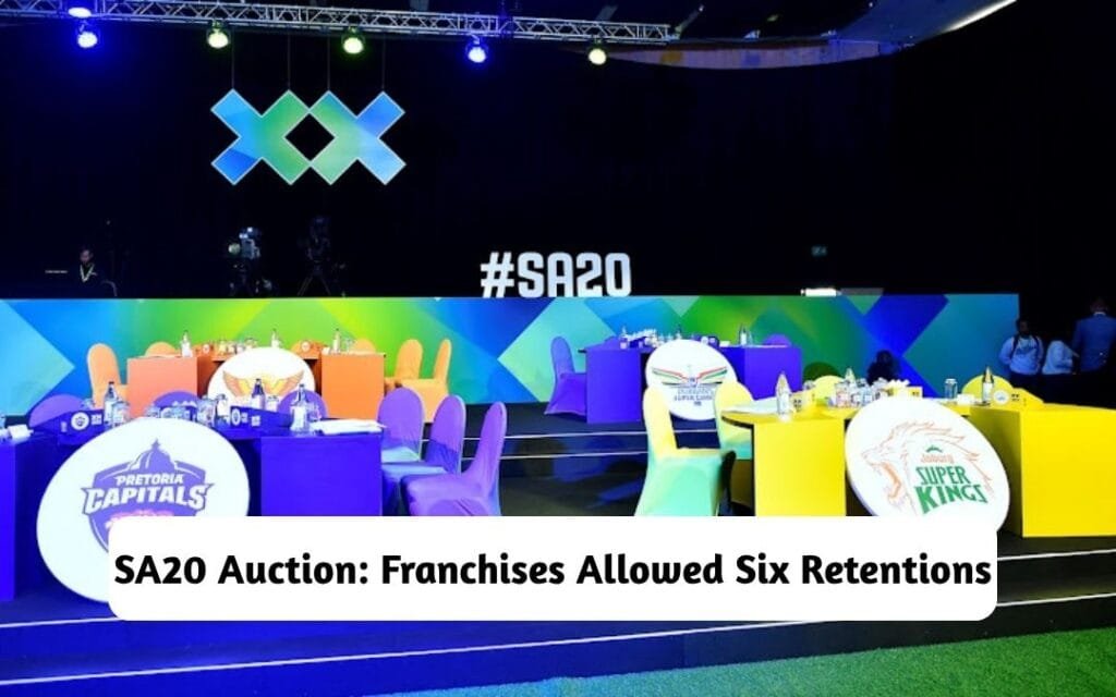 SA20 Auction: Franchises Allowed Six Retentions for the Upcoming Season