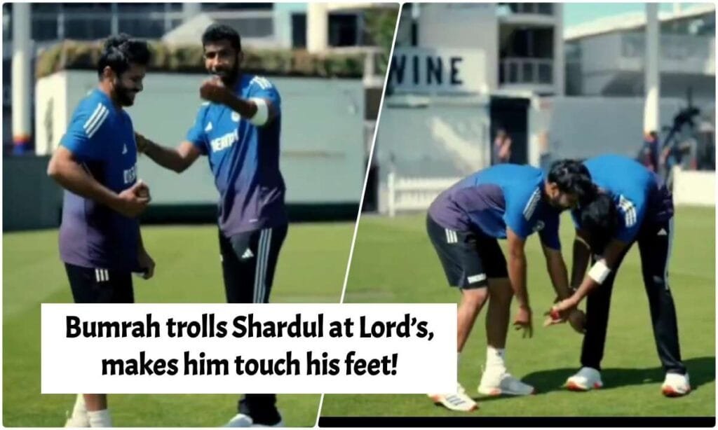 Bumrah trolls Shardul at Lord’s, makes him touch his feet!