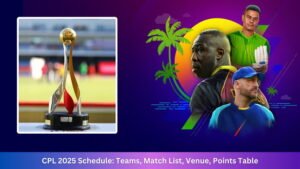 CPL 2025 Schedule