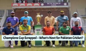 Champions Cup Scrapped – What’s Next for Pakistan Cricket?