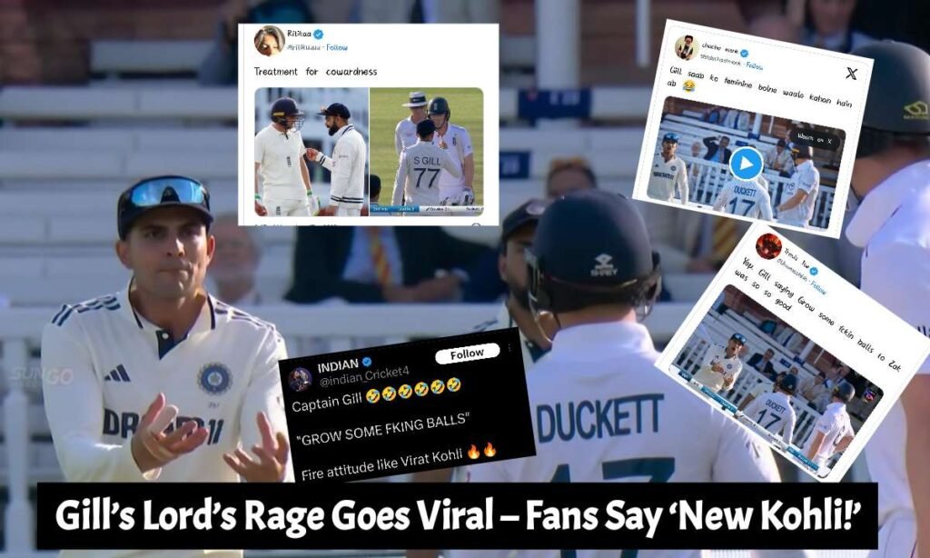 Gill’s Lord’s Rage Goes Viral – Fans Say ‘New Kohli!’