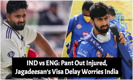 IND vs ENG: Pant Out Injured, Jagadeesan’s Visa Delay Worries India