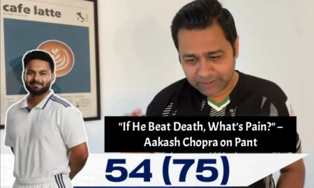 Aakash Chopra on Rishabh Pant Playing Through Pain
