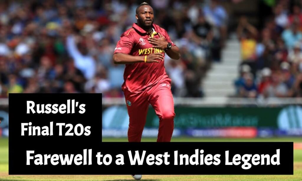 Russell's Final T20s: Farewell to a West Indies Legend