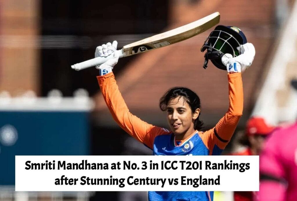 Smriti Mandhana at No. 3 in ICC T20I Rankings after Stunning Century vs England