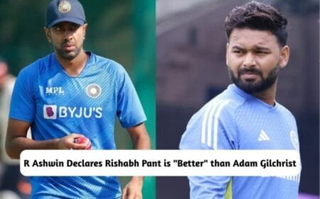 Ashwin Declares Pant is "Better" than Gilchrist