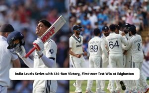 IND vs ENG 2nd Test First-ever Test Win at Edgbaston