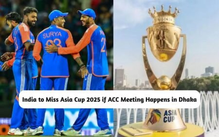 India to Miss Asia Cup 2025 if ACC Meeting Happens in Dhaka