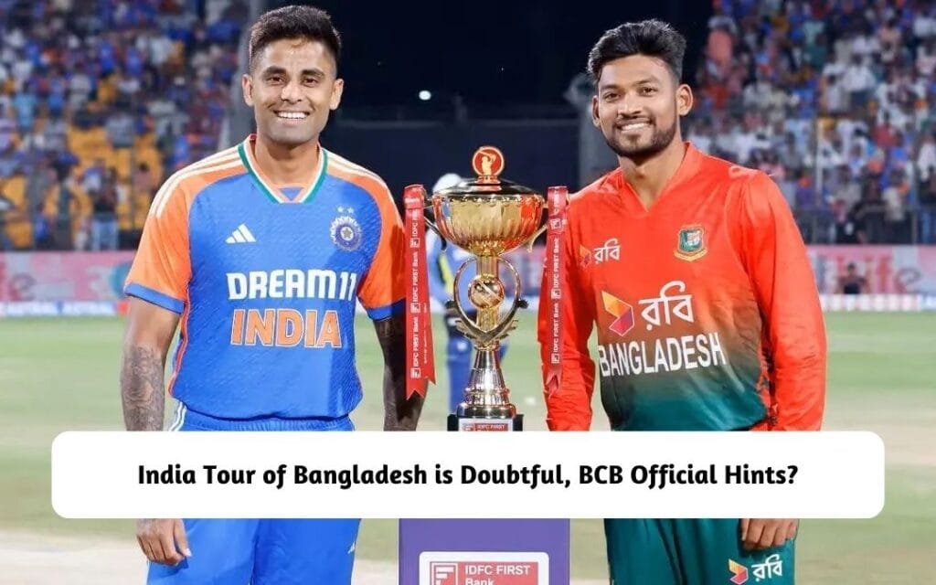India Tour of Bangladesh Can Be Postponed