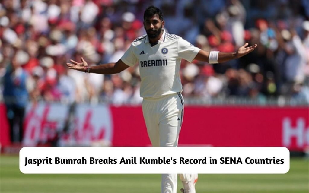 Jasprit Bumrah Breaks Anil Kumble's Record in SENA Countries