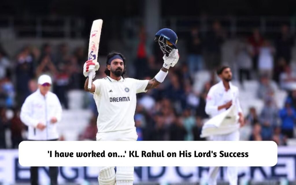 KL Rahul on His Lord's Success