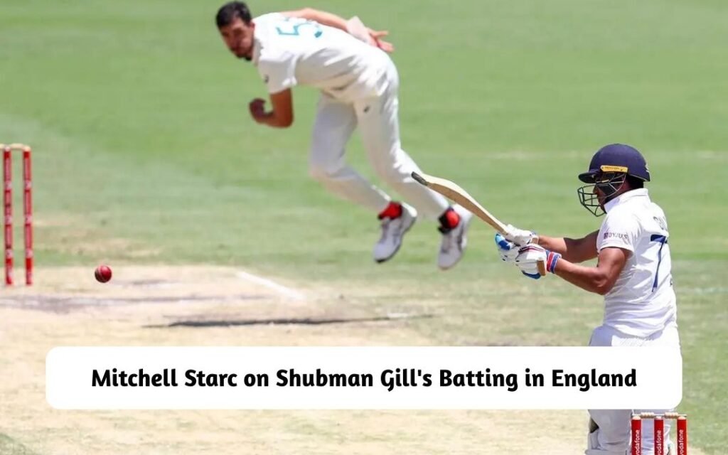 ‘I wouldn’t bowl to him…’ - Mitchell Starc on Shubman Gill