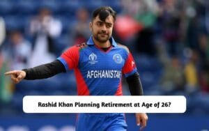 Rashid Khan Announces Retirement Wish at 26