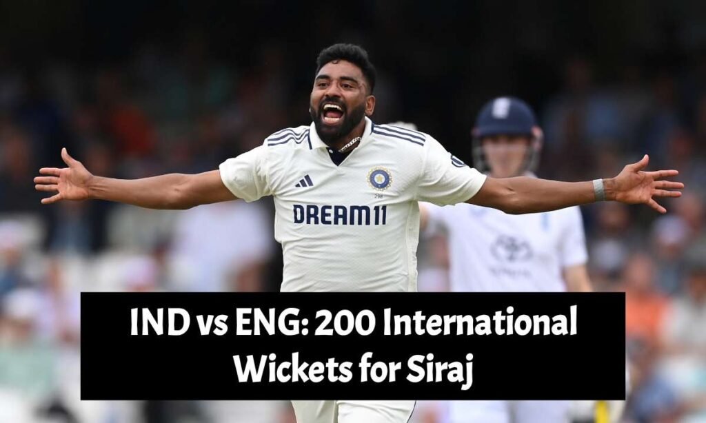 IND vs ENG: 200 International Wickets for Siraj