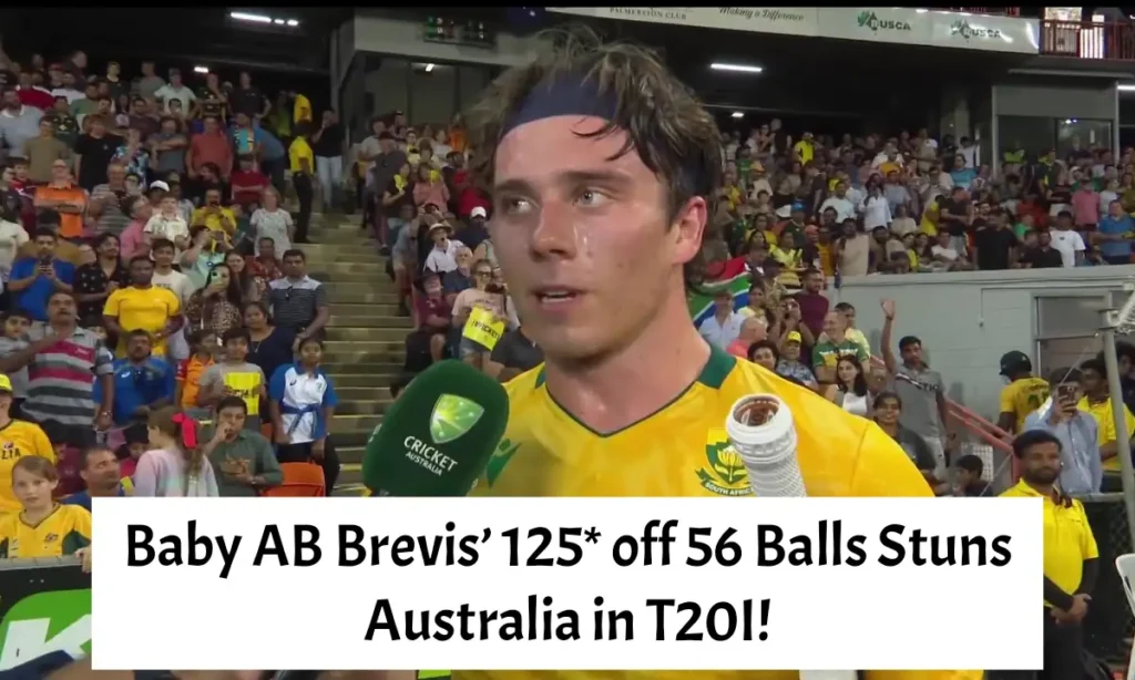 Baby AB Brevis’ 125_ off 56 Balls Stuns Australia in T20I!