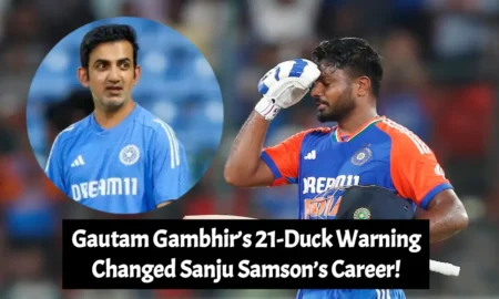 Gautam Gambhir’s 21-Duck Warning Changed Sanju Samson’s Career!