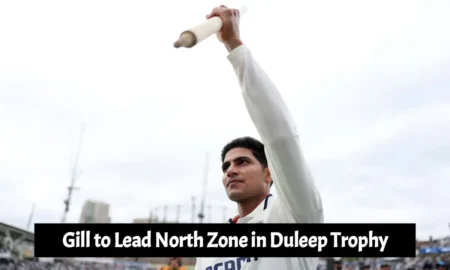 Gill to Lead North Zone in Duleep Trophy