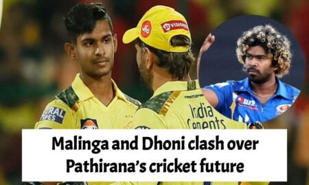 Malinga and Dhoni clash over Pathirana’s cricket future