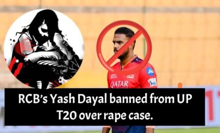 RCB’s Yash Dayal banned from UP T20 over rape case.
