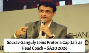 Sourav Ganguly’s Big Coaching Leap: Dada Takes Charge of Pretoria Capitals in SA20!
