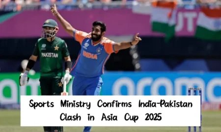 Sports Ministry Confirms India-Pakistan Clash in Asia Cup 2025