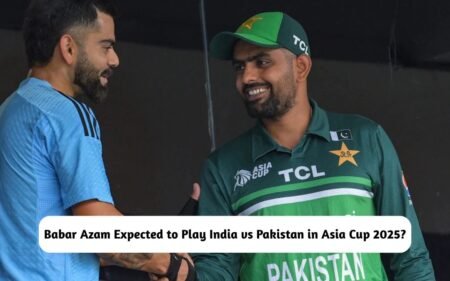 Babar Azam Expected to Play India vs Pakistan