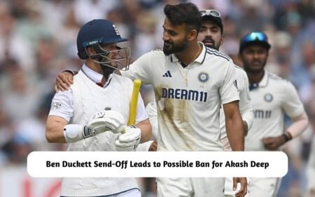 Ben Duckett Send-Off Possible Ban for Akash Deep