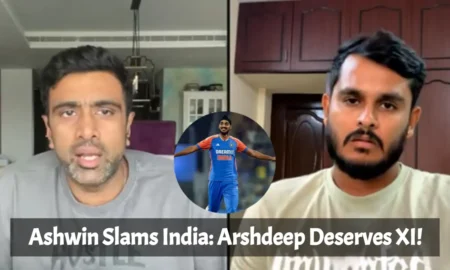 Ashwin Slams India_ Arshdeep Deserves XI!
