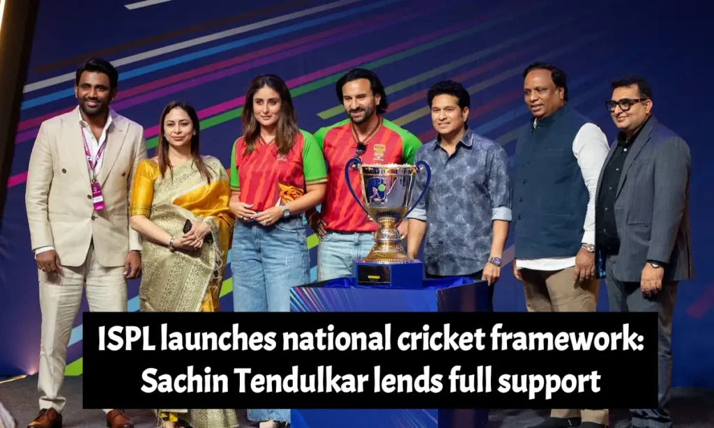 ISPL launches national cricket framework – Sachin Tendulkar lends full support