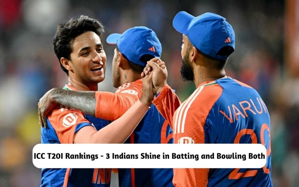 Three Indians Shine in Top 10 ICC T20I Rankings