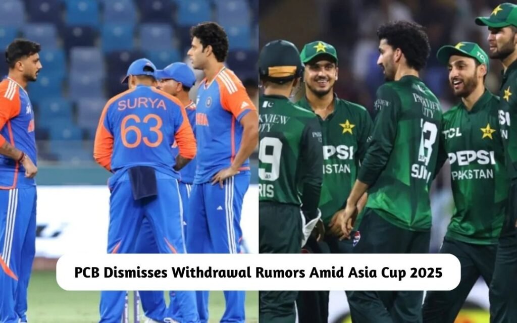 PCB Dismisses Withdrawal Rumors of Asia Cup