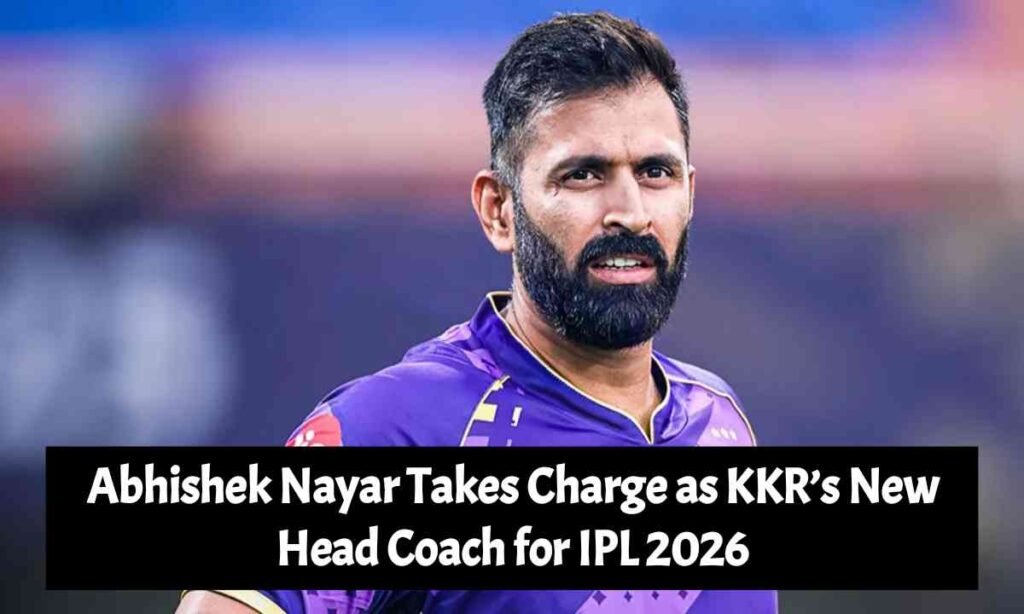 Abhishek Nayar appointed as the Head Coach of KKR for IPL 2026