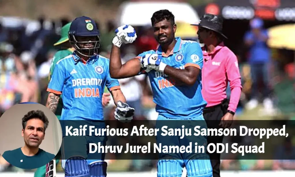 Kaif Furious After Sanju Samson Dropped, Dhruv Jurel Named in ODI Squad