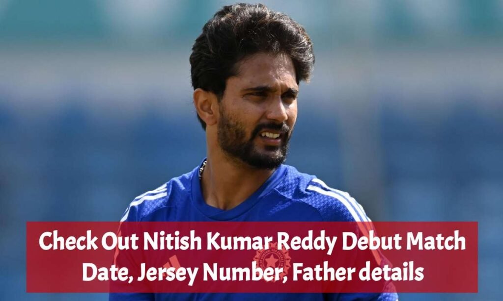 Nitish Kumar Reddy Career Overview: Debut Match Date, Jersey Number, Father details