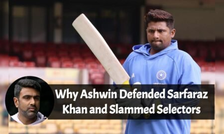 “I don’t receive any explanation” Why Sarfaraz Khan Missed Out? Ashwin Slams Selectors Why Ashwin Defended Sarfaraz Khan and Slammed Selectors