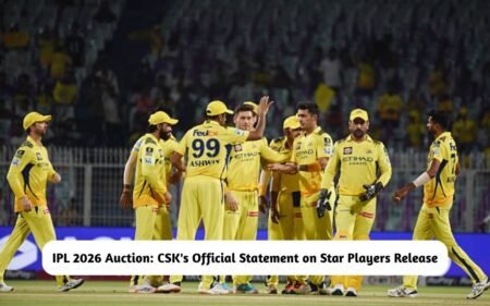 IPL 2026 Auction CSK's Official Statement