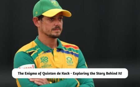 The Enigma of Quinton de Kock – Exploring the Story Behind It! Enigma of Quinton de Kock