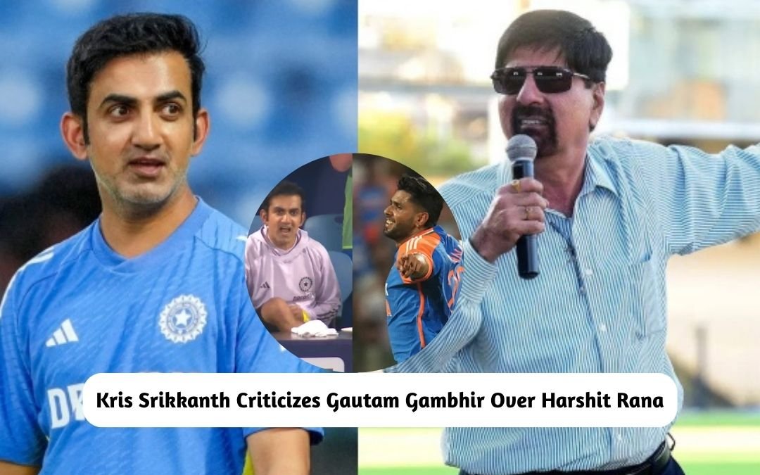 Kris Srikkanth Criticizes Gautam Gambhir Over Harshit Rana's Selection ...