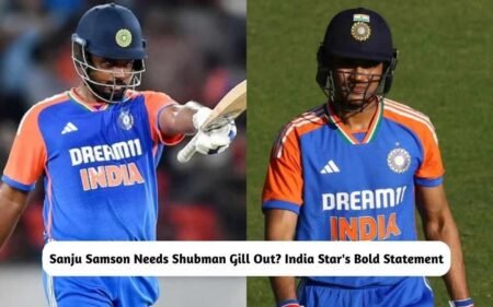 Sanju Samson Needs Shubman Gill Out? India Star’s Bold Statement on Losing Opening Position Sanju Samson Needs Shubman Gill Out