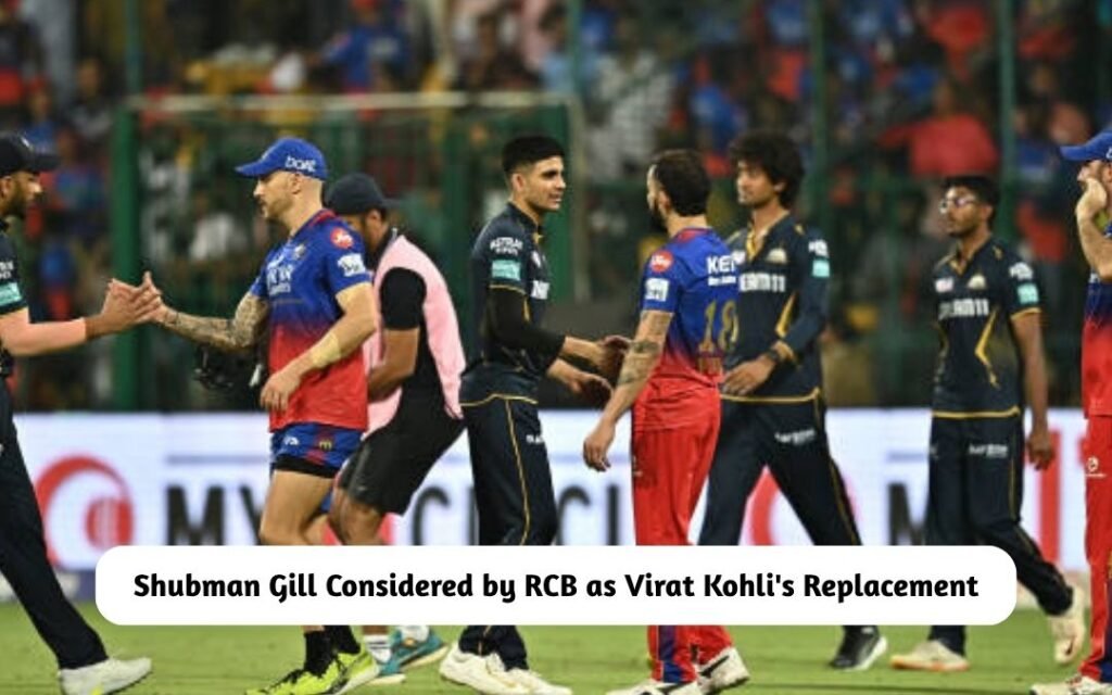 Shubman Gill Considered by RCB