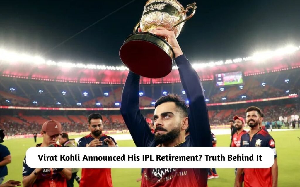 Virat Kohli Announced His IPL Retirement