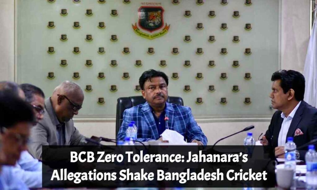 BCB Zero Tolerance: Jahanara’s Allegations Shake Bangladesh Cricket
