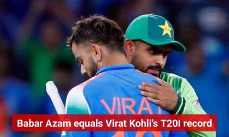 Babar Azam equals Virat Kohli’s T20I record