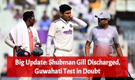 Big Update: Shubman Gill Discharged, Guwahati Test in Doubt