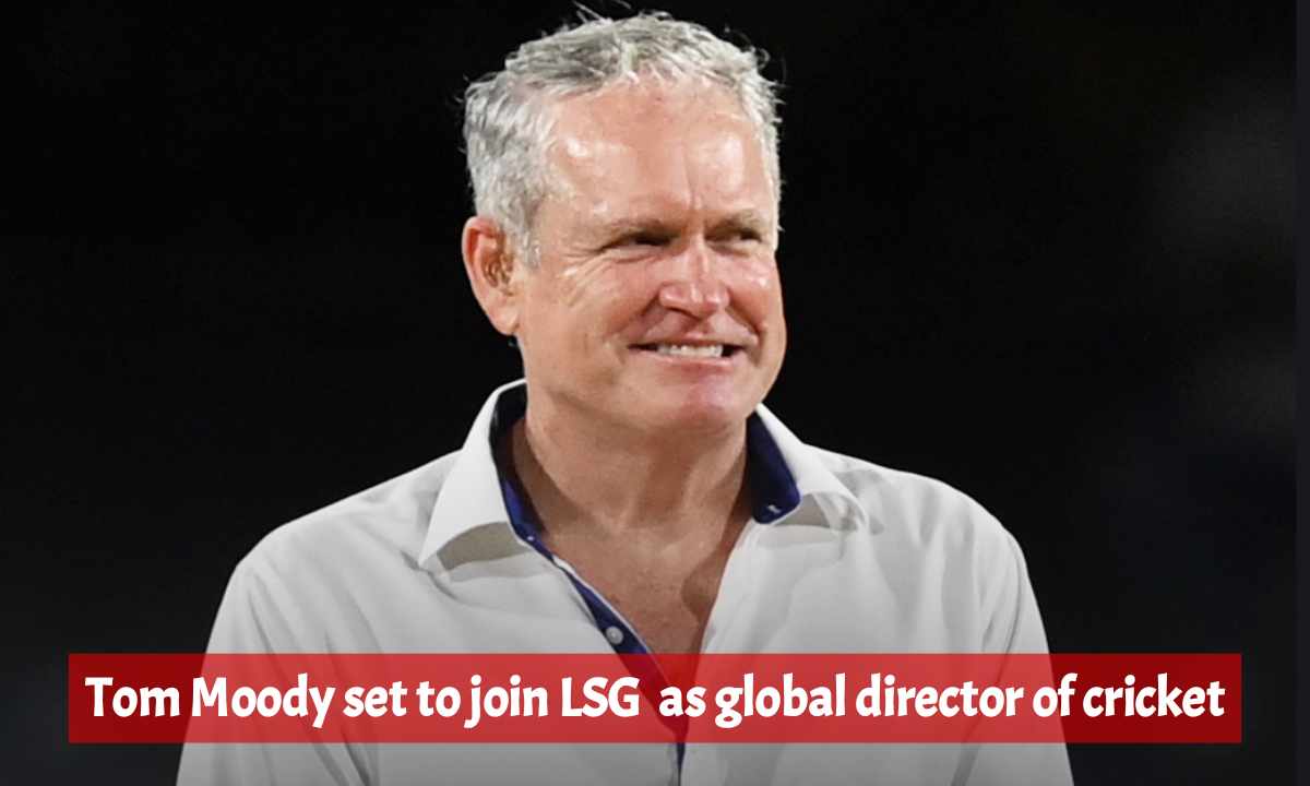 BREAKING: Tom Moody Likely to Become LSG as Global Cricket Director for ...