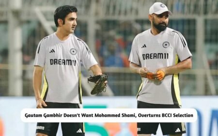 Gautam Gambhir Doesn't Want Mohammed Shami
