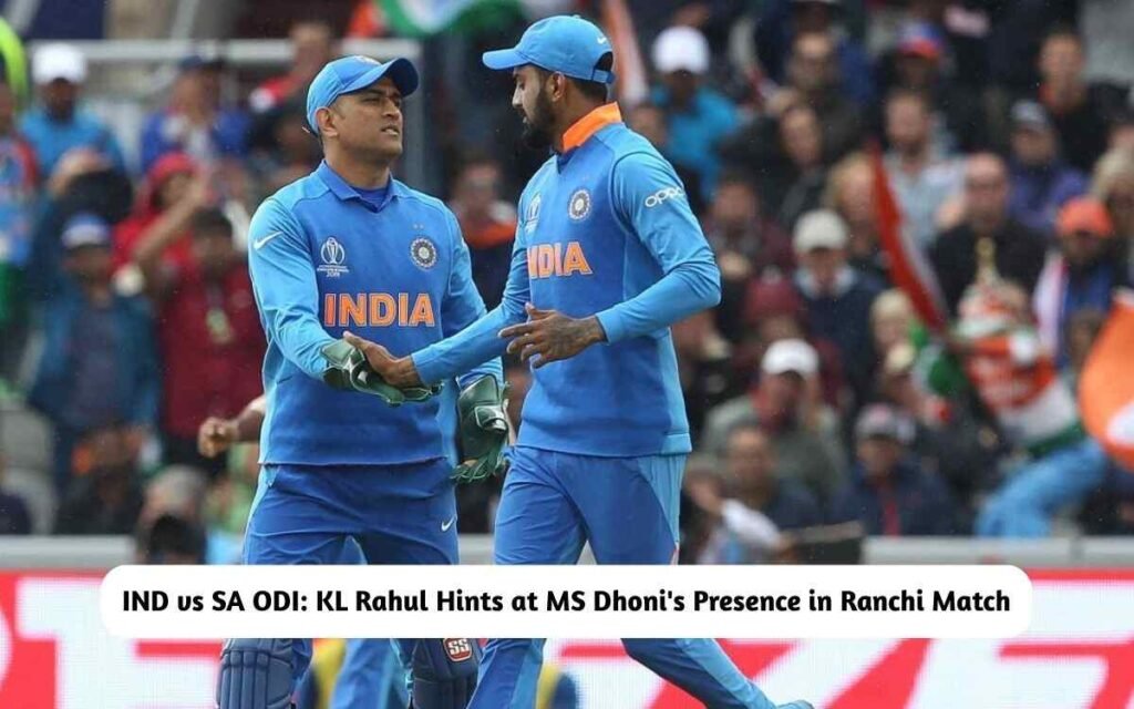 IND vs SA ODI: KL Rahul Hints at MS Dhoni's Presence